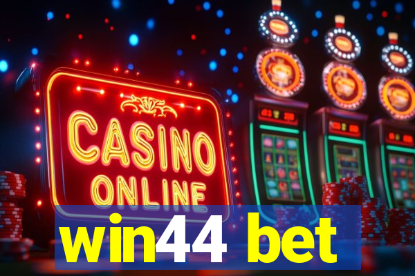 win44 bet